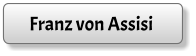 Franz von Assisi